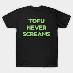 Tofu Never Screams Vegan T-Shirt